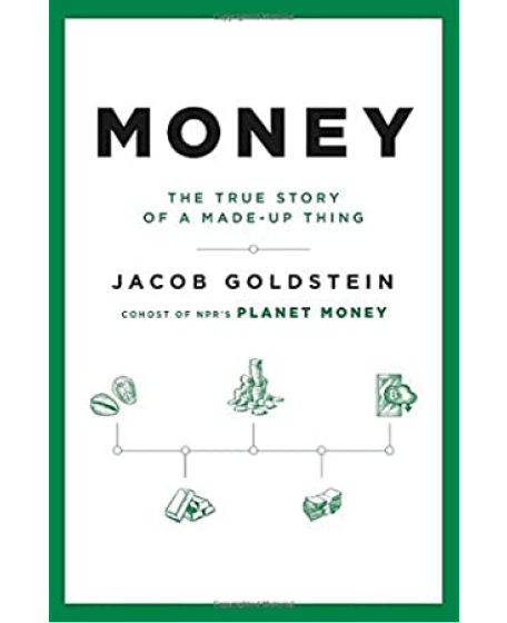 Money: The True Story of a Made-Up Thing